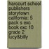 Harcourt School Publishers Storytown California: 5 Pack S Exc Book Exc 10 Grade 2 Lucy&Billy