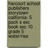 Harcourt School Publishers Storytown California: 5 Pack S Exc Book Exc 10 Grade 5 Water/Rise door Hsp