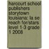 Harcourt School Publishers Storytown Louisiana: La Se Reach For/Stars Level 1-3 Grade 1 2008