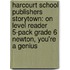 Harcourt School Publishers Storytown: On Level Reader 5-Pack Grade 6 Newton, You'Re A Genius