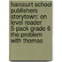 Harcourt School Publishers Storytown: On Level Reader 5-Pack Grade 6 The Problem With Thomas