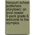 Harcourt School Publishers Storytown: On Level Reader 5-Pack Grade 6 Welcome To The Olympics