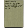 Harcourt School Publishers Storytown: Pre-Decodable/Decodable Book (5 Pack) Grade K This Rig door Hsp