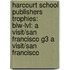 Harcourt School Publishers Trophies: Blw-Lvl: A Visit/San Francisco G3 A Visit/San Francisco