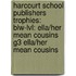Harcourt School Publishers Trophies: Blw-Lvl: Ella/Her Mean Cousins G3 Ella/Her Mean Cousins