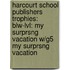 Harcourt School Publishers Trophies: Blw-Lvl: My Surprsng Vacation W/G5 My Surprsng Vacation