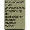 Hauptmomente in Der Geschichtlichen Entwickelung Der Medicinischen Therapie (German Edition) door Petersen Julius