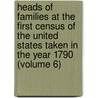 Heads of Families at the First Census of the United States Taken in the Year 1790 (Volume 6) door United States. Bureau of the Census