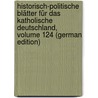 Historisch-Politische Blätter Für Das Katholische Deutschland, Volume 124 (German Edition) by Edmund Jörg Joseph
