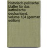 Historisch-Politische Blätter Für Das Katholische Deutschland, Volume 124 (German Edition) door Edmund Jörg Joseph