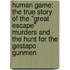 Human Game: The True Story of the "Great Escape" Murders and the Hunt for the Gestapo Gunmen