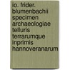 Io. Frider. Blumenbachii Specimen archaeologiae telluris terrarumque inprimis Hannoveranarum door Blumenbach