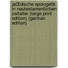 JaŒdische Apologetik In Neutestamentlichen Zeitalter (large Print Edition) (german Edition) by Bergmann Judah