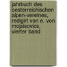 Jahrbuch des Oesterreichischen Alpen-Vereines, Redigirt von E. von Mojsisovics, Vierter Band door Deutscher Alpenverein