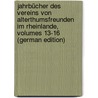 Jahrbücher Des Vereins Von Alterthumsfreunden Im Rheinlande, Volumes 13-16 (German Edition) by Altertumsfreunden Von Rheinlande Verein