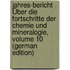 Jahres-Bericht Über Die Fortschritte Der Chemie Und Mineralogie, Volume 10 (German Edition)