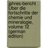 Jahres-Bericht Über Die Fortschritte Der Chemie Und Mineralogie, Volume 12 (German Edition) door Jakob Berzelius Jöns