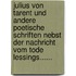 Julius Von Tarent Und Andere Poetische Schriften Nebst Der Nachricht Vom Tode Lessings......