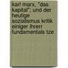 Karl Marx, "Das Kapital"; Und Der Heutige Sozialismus Kritik Einiger Ihrerr Fundamentals Tze door Georg Moritz Calberla