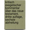 Kritisch exegetischer Kommentar über das Neue Testament, Dritte Auflage, Sechste Abtheilung by Heinrich August Wilhelm Meyer