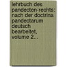 Lehrbuch Des Pandecten-rechts: Nach Der Doctrina Pandectarum Deutsch Bearbeitet, Volume 2... door Christian Friedrich Mühlenbruch