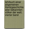 Lehrbuch Einer Allgemeinen Literärgeschichte Aller Bekannten Völker der Welt: vierter Band door Johann Georg Theodor Graesse
