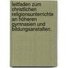 Leitfaden zum christlichen Religionsunterrichte an höheren Gymnasien und Bildungsanstalten. by Karl Rudolph Hagenbach