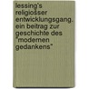 Lessing's religiošser Entwicklungsgang. Ein Beitrag zur Geschichte des "modernen Gedankens" door Baumgartner