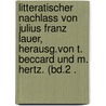 Litteratischer Nachlass von Julius Franz Lauer, herausg.von T. Beccard und M. Hertz. (Bd.2 . door Franz Lauer Julius