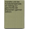 Manetho Und Die Hundssternperiode: Ein Beitrag Zur Geschichte Der Pharaonen (German Edition) door Boeckh August