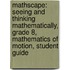 Mathscape: Seeing and Thinking Mathematically, Grade 8, Mathematics of Motion, Student Guide