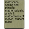 Mathscape: Seeing and Thinking Mathematically, Grade 8, Mathematics of Motion, Student Guide by McGraw-Hill