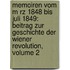 Memoiren Vom M Rz 1848 Bis Juli 1849: Beitrag Zur Geschichte Der Wiener Revolution, Volume 2