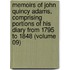Memoirs of John Quincy Adams, Comprising Portions of His Diary from 1795 to 1848 (Volume 09)