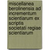 Miscellanea Berolinensia ad incrementum scientiarum ex scriptis Societati Regiae Scientiarum door Akademie Der Wissenschaften Preussische