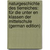 Naturgeschichte Des Tierreiches: Für Die Unter En Klassen Der Mittelschule (German Edition) door Pokorny Alois