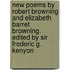 New Poems by Robert Browning and Elizabeth Barret Browning. Edited by Sir Frederic G. Kenyon