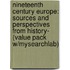 Nineteenth Century Europe: Sources and Perspectives from History- (Value Pack W/Mysearchlab)