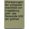 Offenbarungen der Schwester Mechthild von Magdeburg, oder, das fliessende Licht der Gottheit by Mechthild
