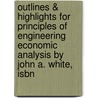 Outlines & Highlights For Principles Of Engineering Economic Analysis By John A. White, Isbn door Cram101 Textbook Reviews