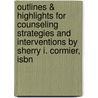 Outlines & Highlights For Counseling Strategies And Interventions By Sherry I. Cormier, Isbn by Cram101 Textbook Reviews