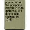 Population of the Philippine Islands in 1916 (Poblaciï¿½N De Las Islas Filipinas En 1916) door Kurt W. Beyer