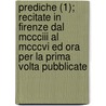 Prediche (1); Recitate In Firenze Dal Mccciii Al Mcccvi Ed Ora Per La Prima Volta Pubblicate door James J. Giordano