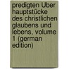 Predigten Über Hauptstücke Des Christlichen Glaubens Und Lebens, Volume 1 (German Edition) by Tholuck August