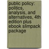 Public Policy: Politics, Analysis, and Alternatives, 4th Edition Plus eBook Slimpack Package door Scott R. Furlong