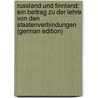 Russland Und Finnland: Ein Beitrag Zu Der Lehre Von Den Staatenverbindungen (German Edition) door Bornhak Konrad