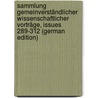 Sammlung Gemeinverständlicher Wissenschaftlicher Vorträge, Issues 289-312 (German Edition) by Ludwig Karl Virchow Rudolf