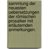 Sammlung der neuesten Uebersetzungen der römischen Prosaiker mit erläuternden Anmerkungen. by Marcus Tullius Cicero