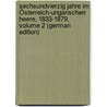 Sechsundvierzig Jahre Im Österreich-Ungarischen Heere, 1833-1879, Volume 2 (German Edition) door Anton Mollinary