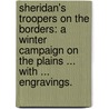 Sheridan's Troopers on the Borders: a winter campaign on the plains ... With ... engravings. by De Bonneville Keim